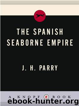 Spanish Seaborne Empire by John Horace Parry
