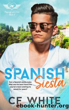 Spanish Siesta: Flying into Love #2 by C F White