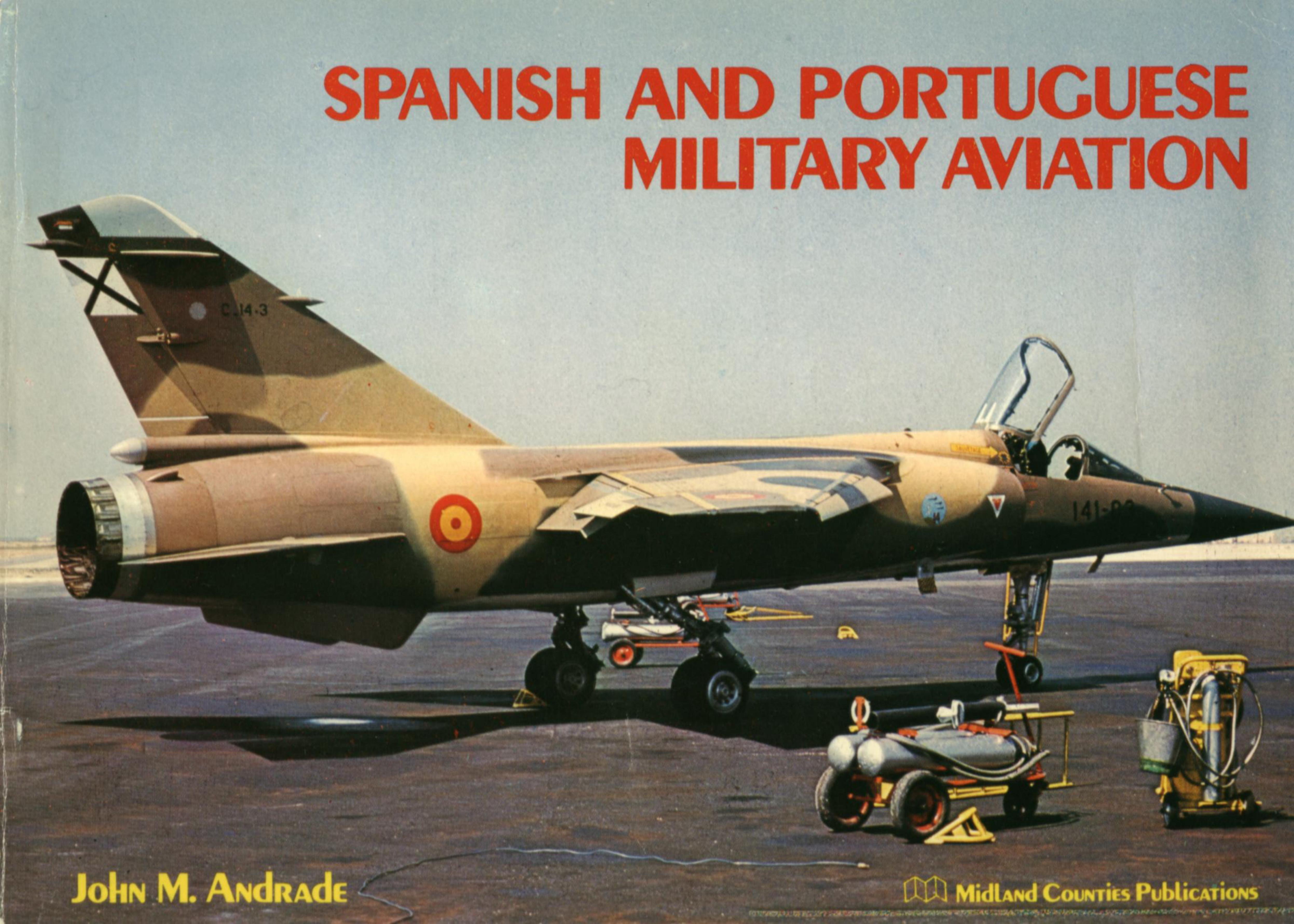 Spanish and Portuguese Military Aviation by John M. Andrade