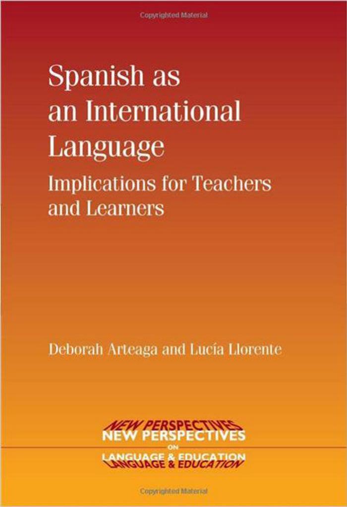 Spanish as an International Language: Implications for Teachers and Learners (New Perspectives on Language and Education) by Deborah Arteaga Lucia Isabel Llorente