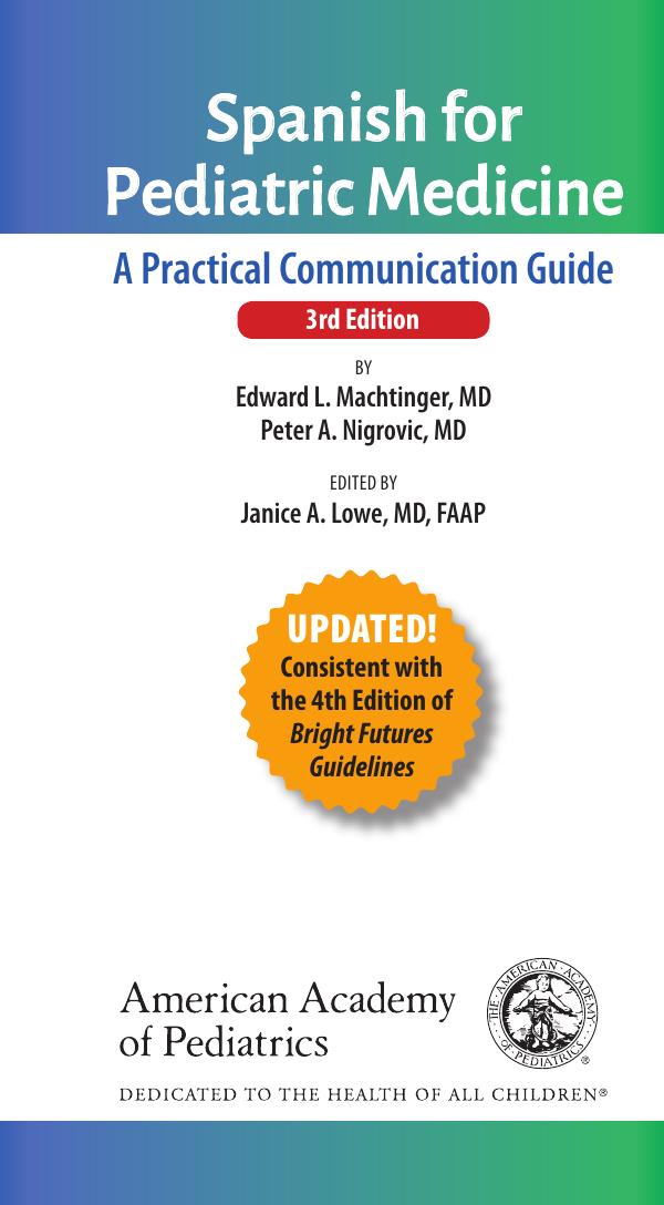 Spanish for pediatric medicine : a practical communication guide by Edward Machtinger; Peter Andrija Nigrović; Janice A. Lowe (editor);
