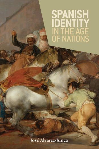 Spanish identity in the age of nations by José Álvarez-Junco
