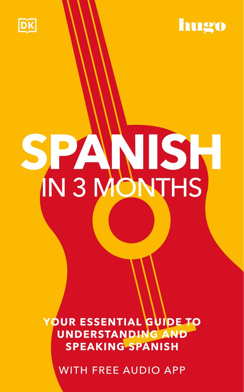Spanish in 3 Months with Free Audio App: Your Essential Guide to Understanding and Speaking Spanish by Dorling Kindersley