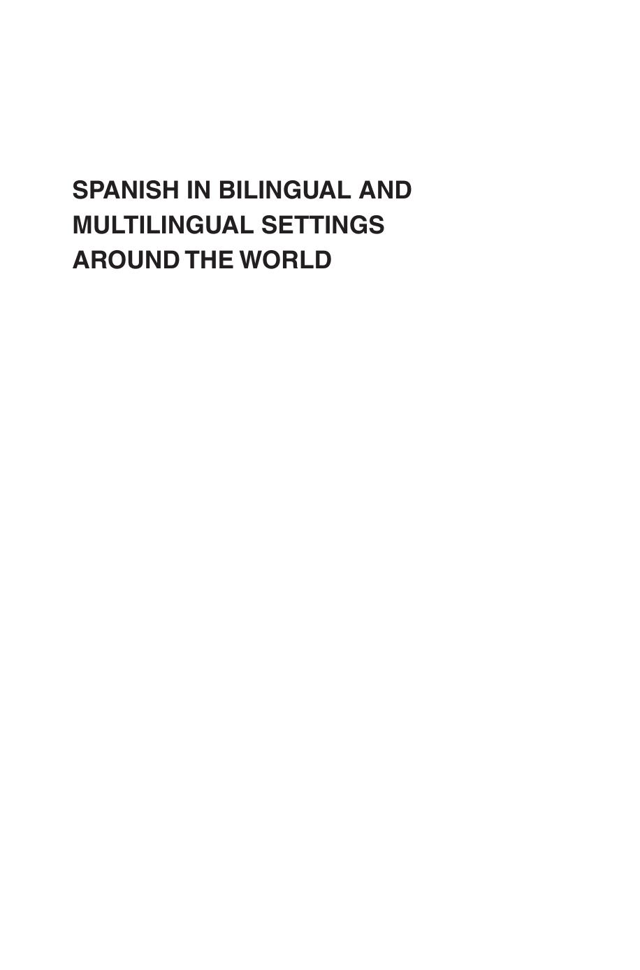 Spanish in Bilingual and Multilingual Settings Around the World by Gregory Thompson; Edwin Lamboy