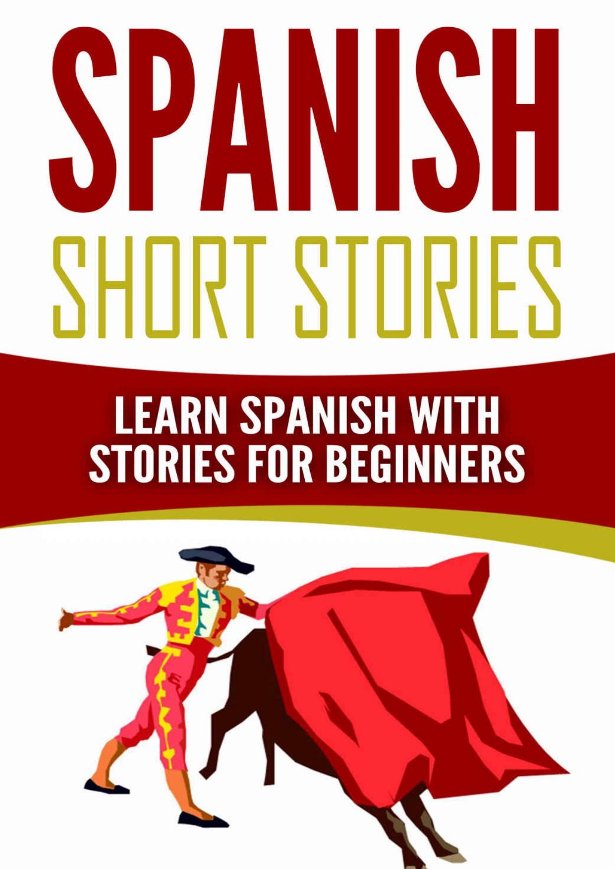 Spanish: Spanish Short Stories: Learn Spanish with Stories for Beginners by Language Guru