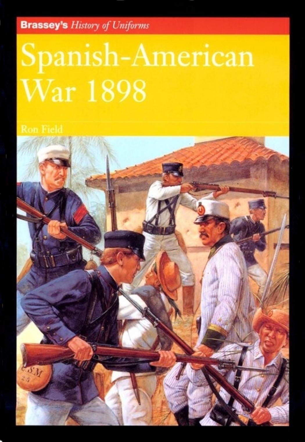 Spanish-American War 1898 (Brassey's History of Uniforms) by Unknow