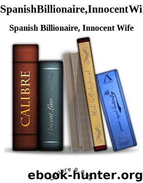 SpanishBillionaire,InnocentWife by Spanish Billionaire Innocent Wife