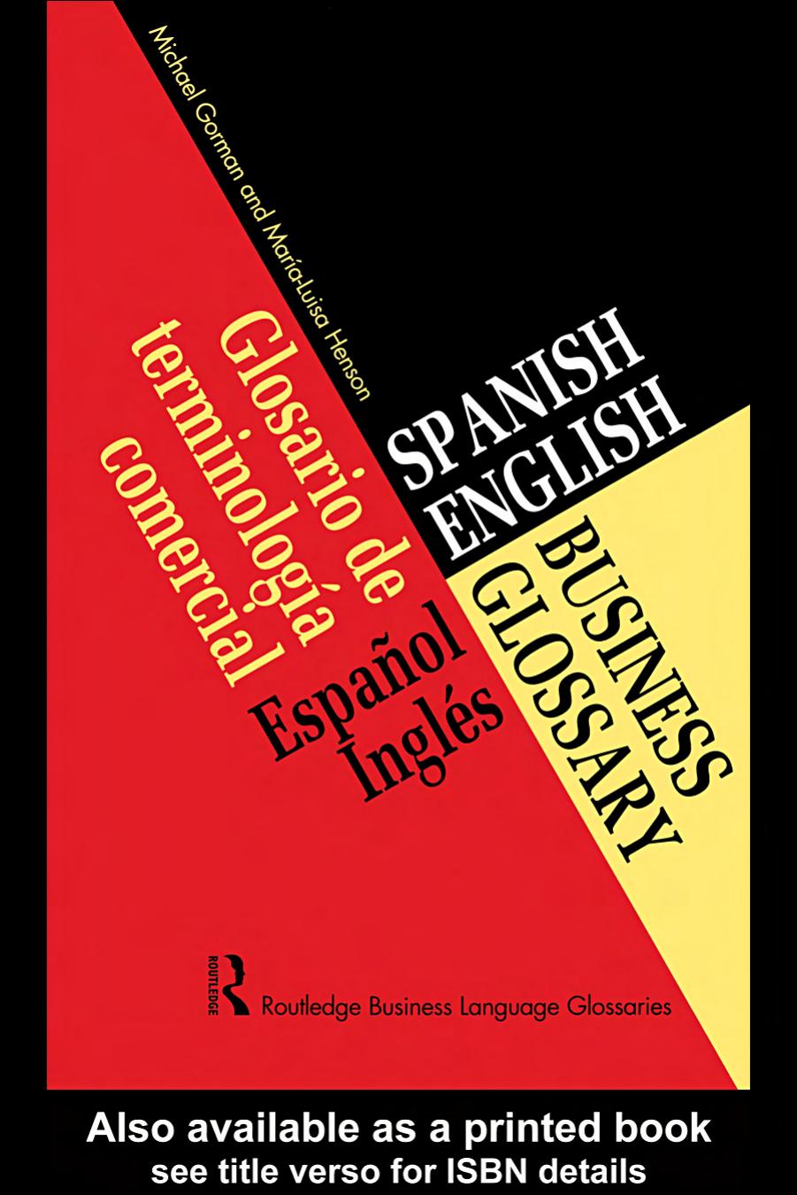 SpanishEnglish Business Glossary by Michael Gorman and María-Luisa Henson