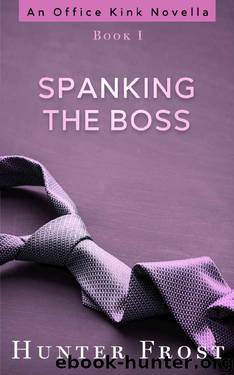Spanking the Boss by Hunter Frost