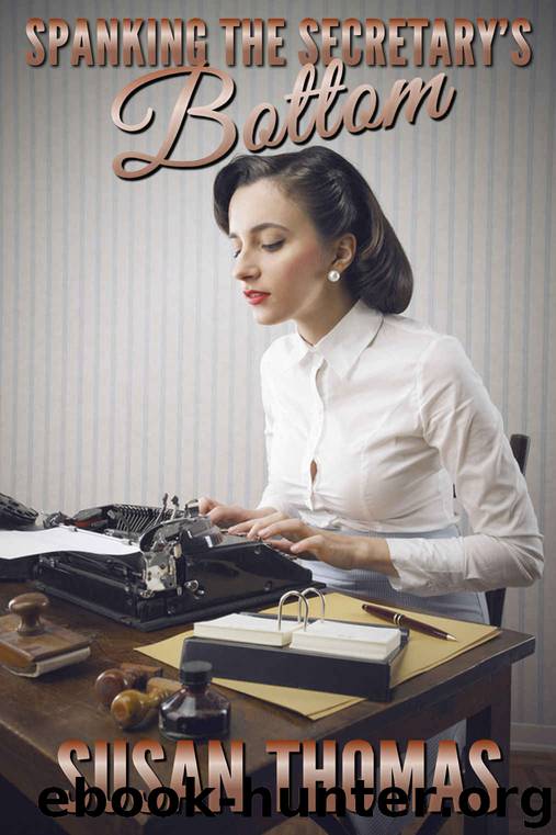 Spanking the Secretary's Bottom by Susan Thomas