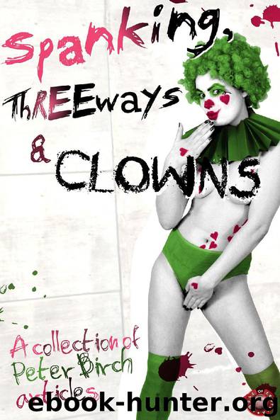 Spanking, Threeways and Clowns by Peter Birch