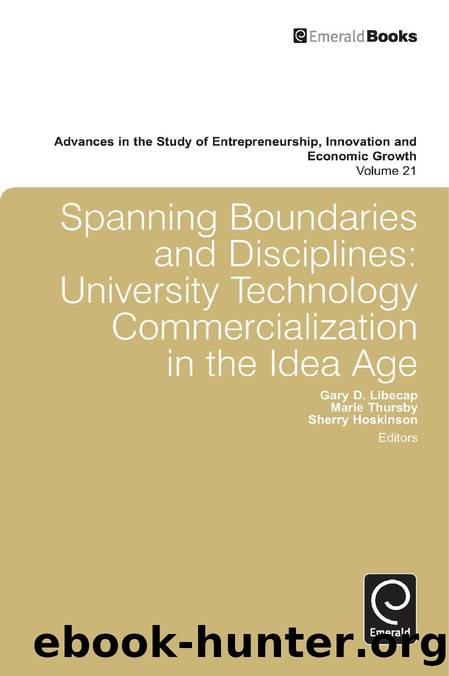 Spanning Boundaries and Disciplines: University Technology Commercialization in the Idea Age by Gary D. Libecap; Marie Thursby; Sherry Hoskinson; Gary D. Libecap