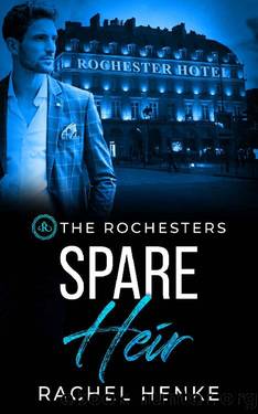 Spare Heir: A Billionaire Boss Single Dad, Nanny Romance (The Rochesters) by Rachel Henke