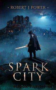 Spark City: Book One of The Spark City Cycle by Robert J Power