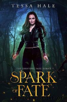 Spark of Fate: A Paranormal Reverse Harem Romance (The Shifting Fate Series Book 1) by Tessa Hale