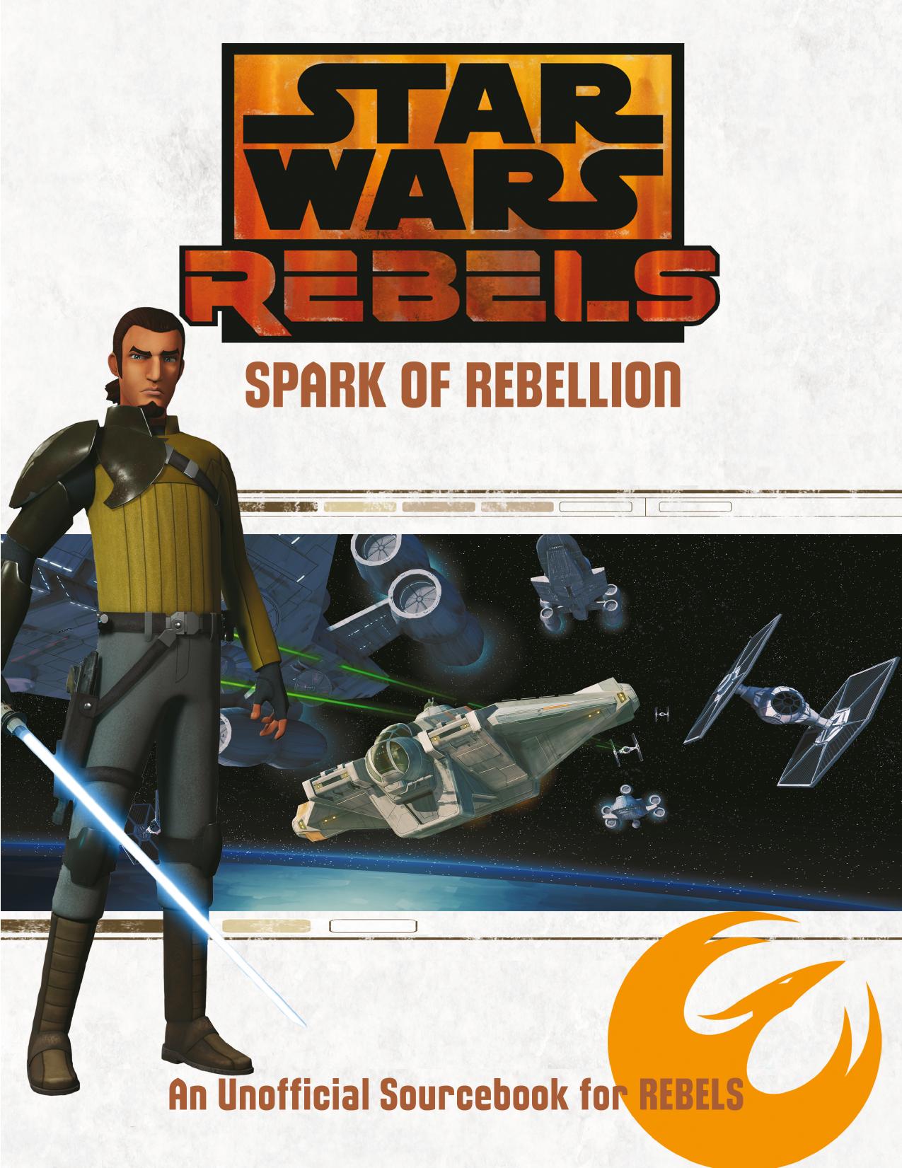 Spark of Rebellion - Star Wars Rebels Sourcebook by 7-25-15