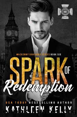 Spark of Redemption: MacKenny Brothers Series Book 6: an MCBand of Brothers Romance by Kathleen Kelly