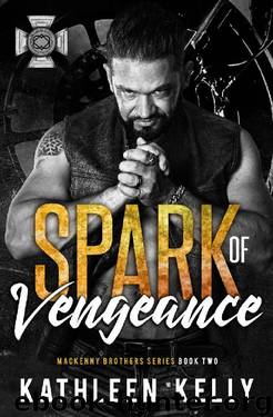 Spark of Vengeance: MacKenny Brothers Series Book 2: An MCBand of Brothers Romance by Kathleen Kelly