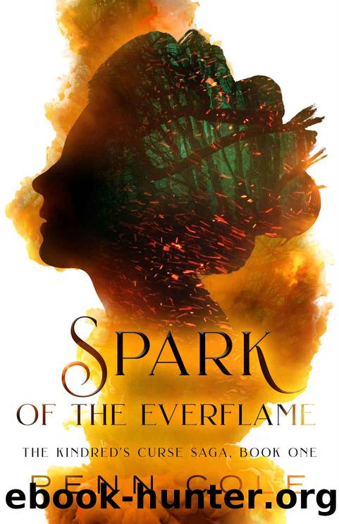 Spark of the Everflame: The Kindred's Curse Saga, Book One by Penn Cole