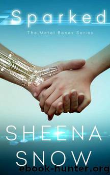 Sparked (The Metal Bones Series Book 1) by Snow Sheena