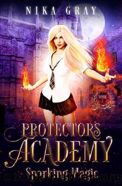Sparking Magic (Protectors Academy Book 1) by Nika Gray