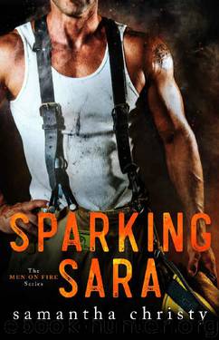 Sparking Sara (The Men on Fire Series) by Samantha Christy