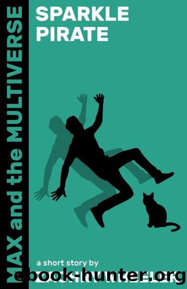 Sparkle Pirate: Max and the Multiverse Shorts, #3 by Zachry Wheeler