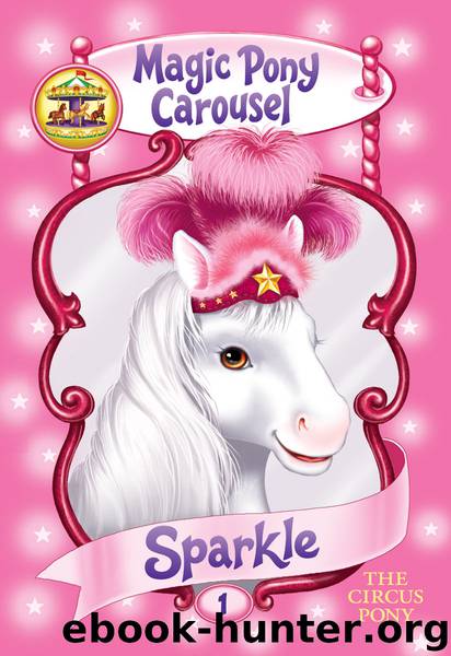 Sparkle the Circus Pony by Poppy Shire