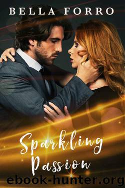 Sparkling Passion: An Alpha Billionaire Romance by Bella Forro
