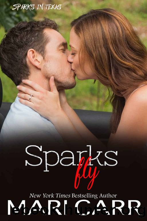 Sparks Fly (Sparks in Texas) by Mari Carr