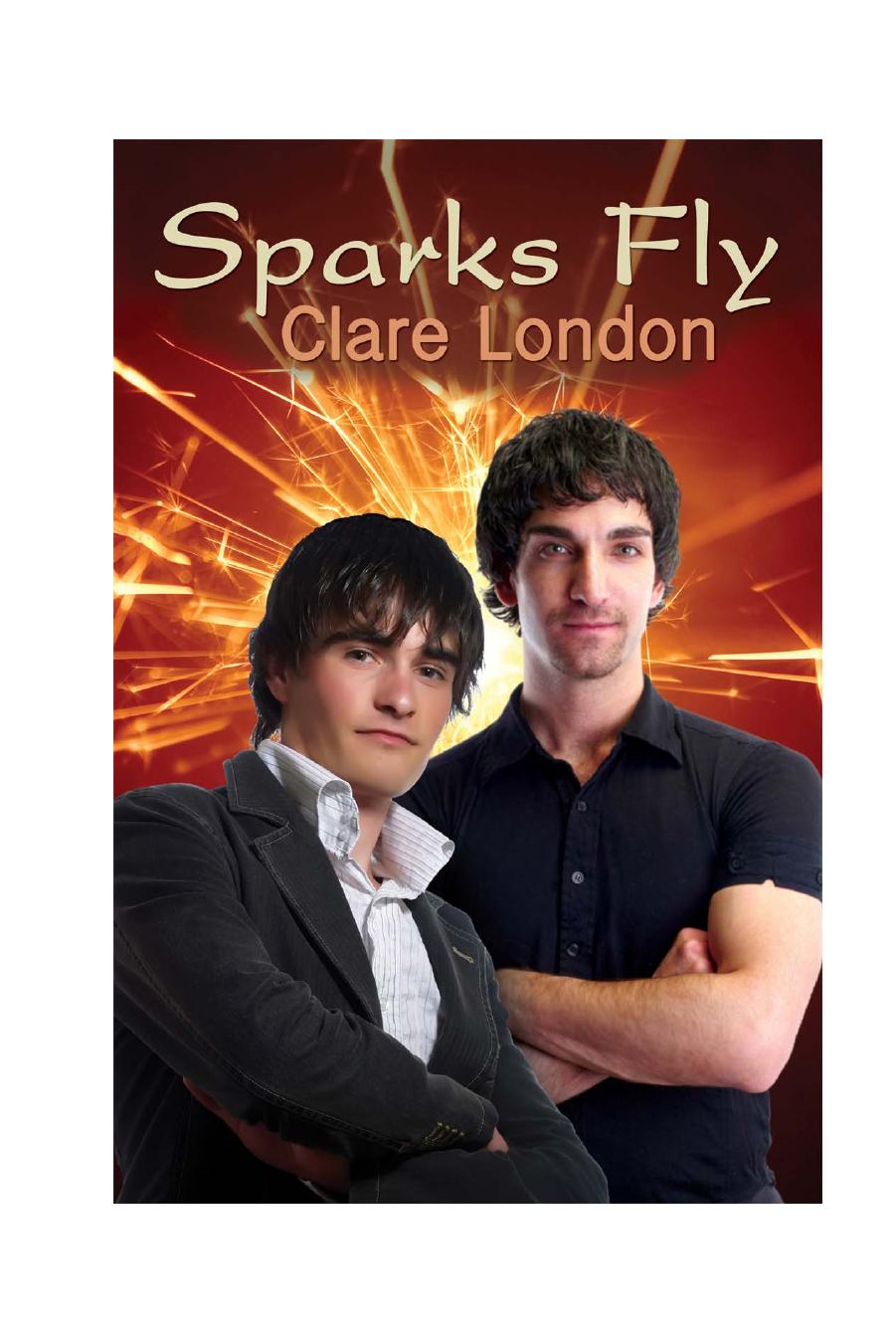Sparks Fly by Clare London