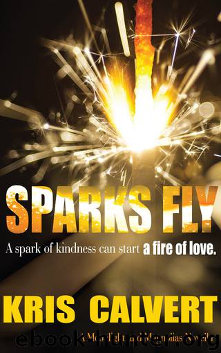 Sparks Fly by Kris Calvert