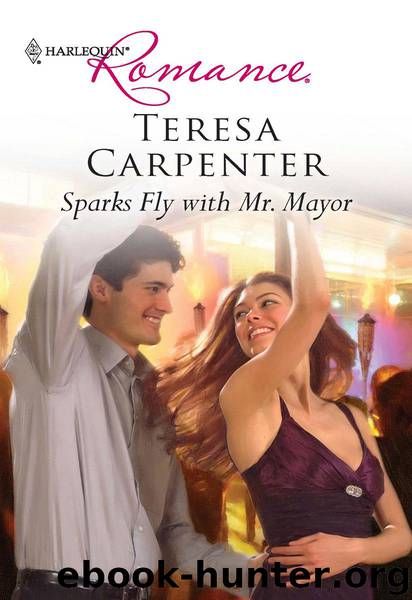 Sparks Fly with Mr. Mayor by Teresa Carpenter
