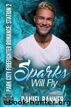 Sparks Will Fly_Park City Firefighter Romance_Station 2 by Daniel Banner