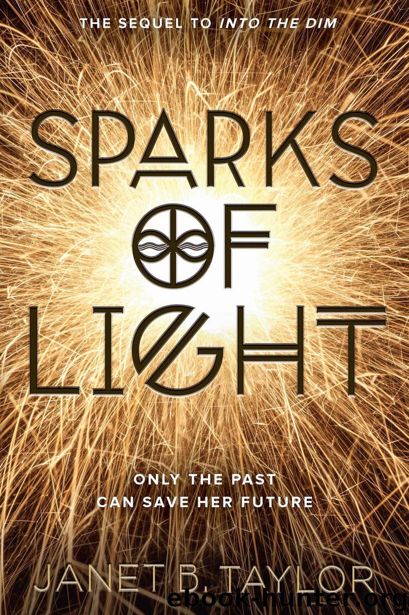 Sparks of Light by Janet B. Taylor