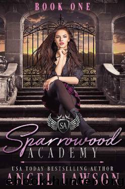 Sparrowood Academy (Book 1): Dark High School Romance by Angel Lawson