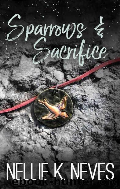 Sparrows & Sacrifice by Nellie K Neves