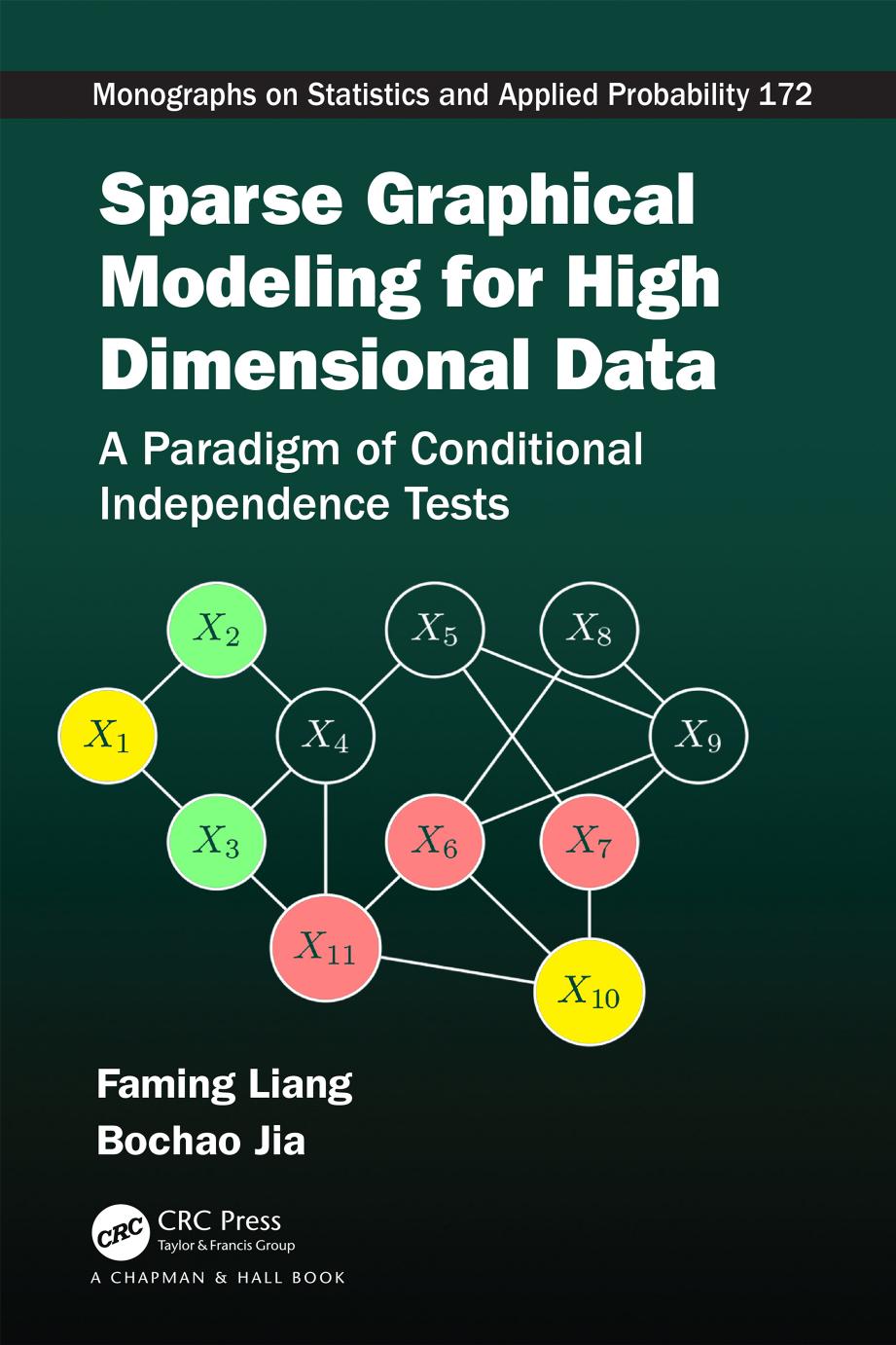 Sparse Graphical Modeling for High Dimensional Data; A Paradigm of Conditional Independence Tests by Faming Liang