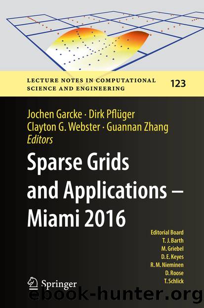 Sparse Grids and Applications - Miami 2016 by Jochen Garcke Dirk Pflüger Clayton G. Webster & Guannan Zhang