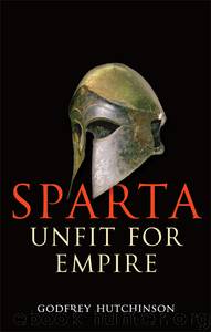 Sparta: Unfit for Empire by Godfrey Hutchinson