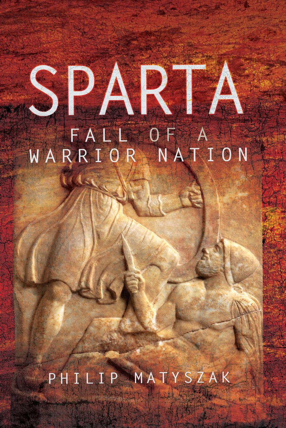 Sparta: fall of a warrior nation by Matyszak Philip