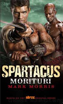Spartacus - Morituri by Morris Mark