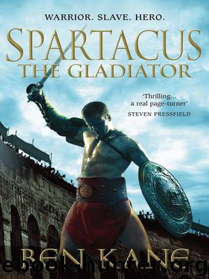 Spartacus: The Gladiator by Kane Ben