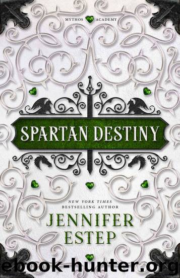 Spartan Destiny: A Mythos Academy Novel (Mythos Academy spinoff Book 3) by Estep Jennifer