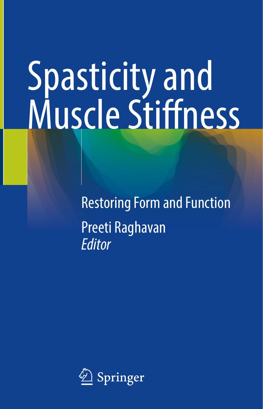Spasticity and Muscle Stiffness: Restoring Form and Function by Preeti Raghavan