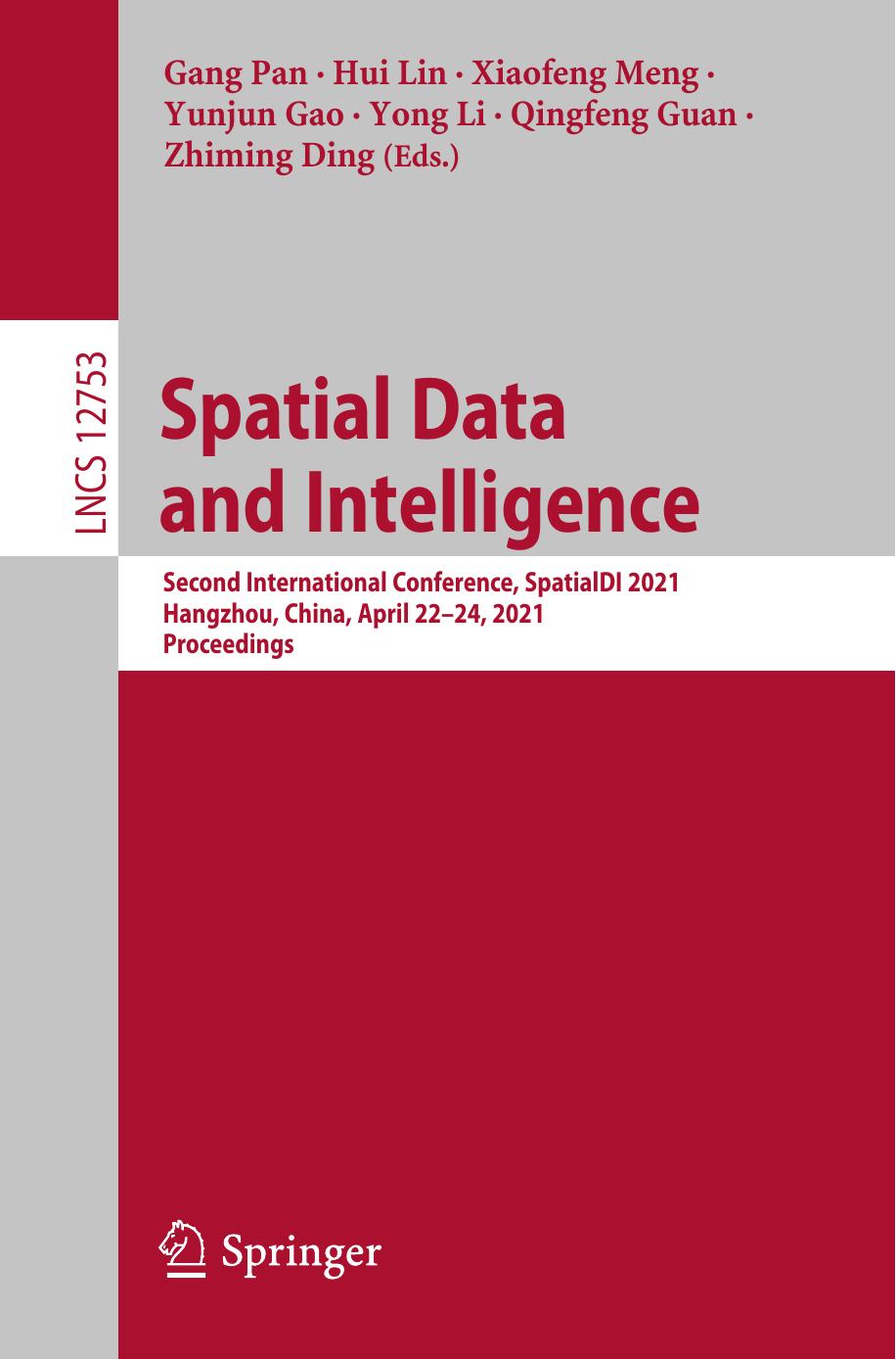 Spatial Data and Intelligence: Second International Conference, SpatialDI 2021, Hangzhou, China, April 22â24, 2021, Proceedings (Lecture Notes in Computer Science, 12753) by unknow