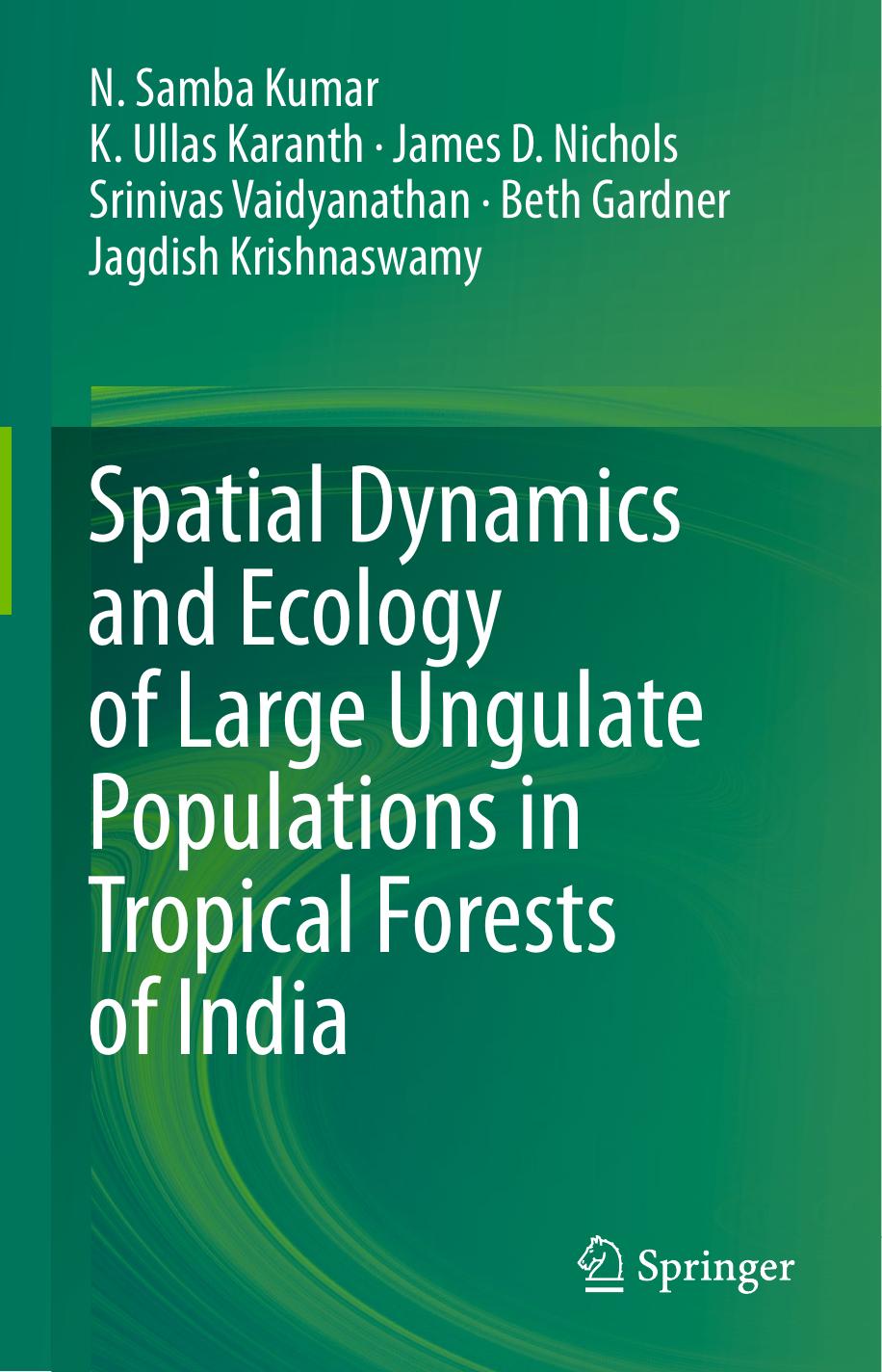 Spatial Dynamics and Ecology of Large Ungulate Populations in Tropical Forests of India by unknow