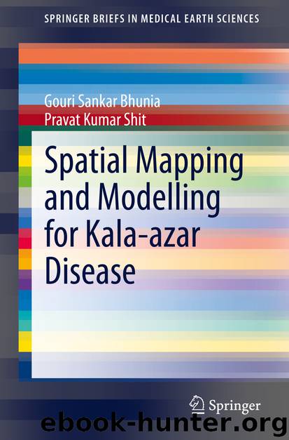 Spatial Mapping and Modelling for Kala-azar Disease by Gouri Sankar Bhunia & Pravat Kumar Shit