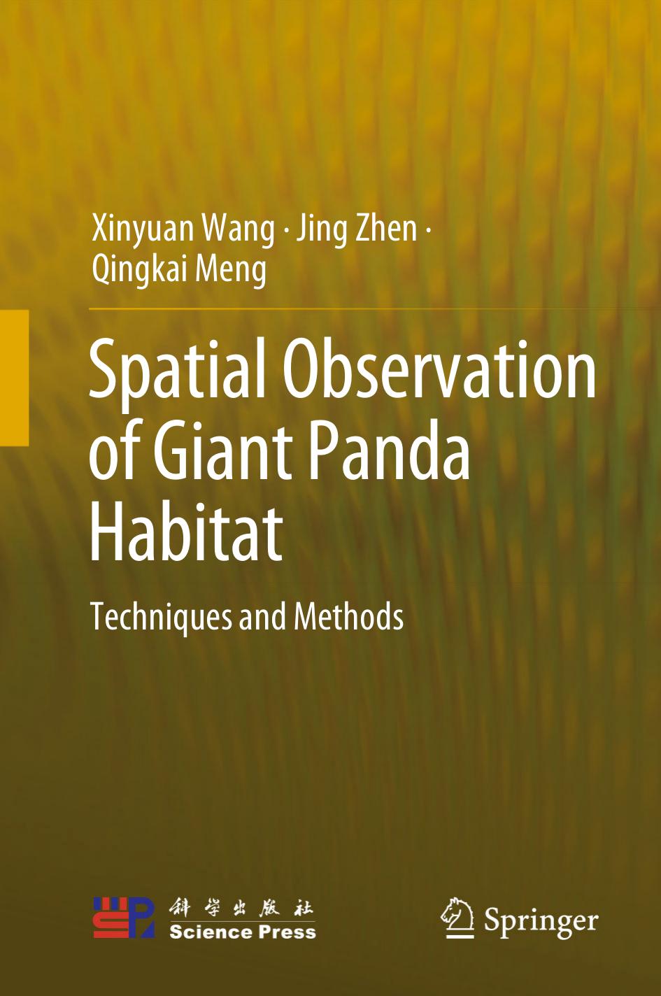 Spatial Observation of Giant Panda Habitat: Techniques and Methods by Xinyuan Wang Jing Zhen Qingkai Meng