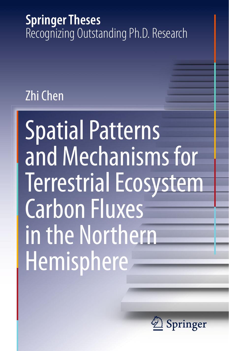 Spatial Patterns and Mechanisms for Terrestrial Ecosystem Carbon Fluxes in the Northern Hemisphere by Zhi Chen (auth.)